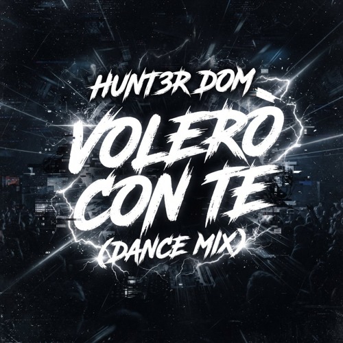Copertina di Volerò con te (Dance Mix) – HUNT3R DOM